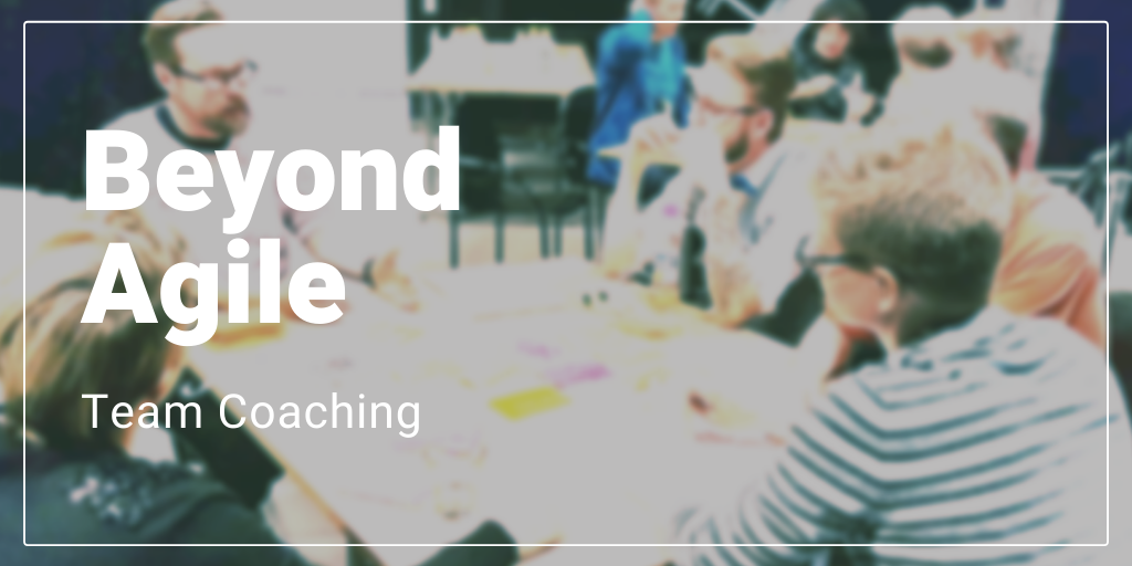 Beyond Agile Team Coaching